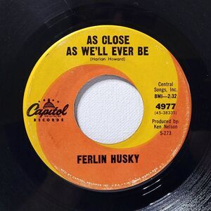 Ferlin Husky 45 As Close As We'll Ever Be / Who's Next on Capitol VG- Country